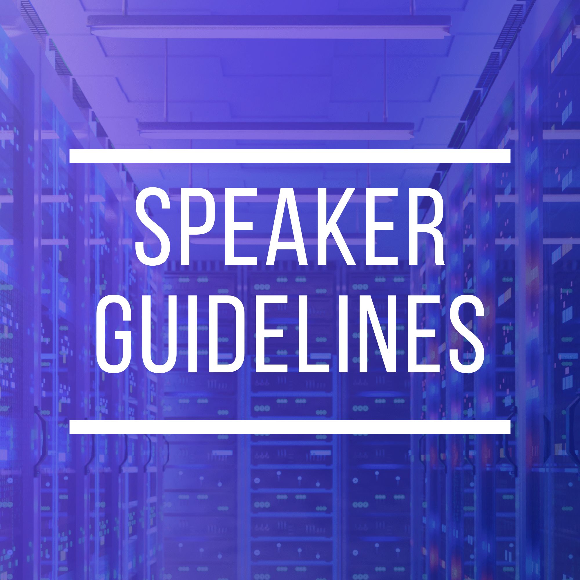 SPEAKER GUIDELINES