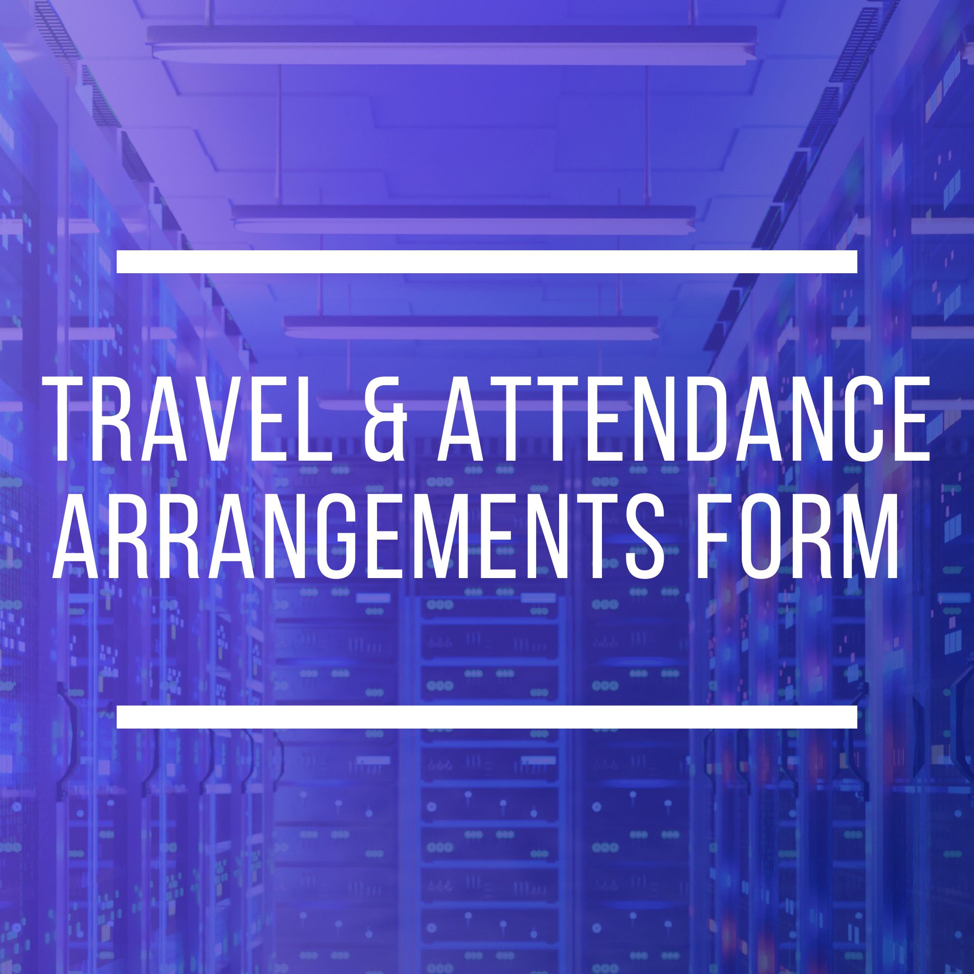 Travel & Attendance Arrangements Form Button